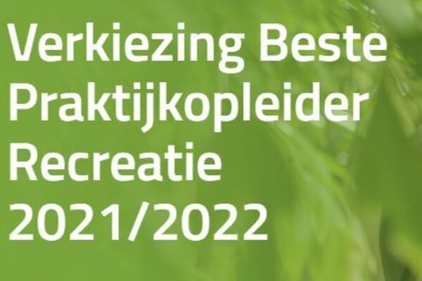 Verkiezing Beste Praktijkopleider Recreatie 2021/2022 gestart
